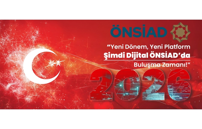 “Yeni Dönem, Yeni Platform – Şimdi Dijital ÖNSİAD’da Buluşma Zamanı!”