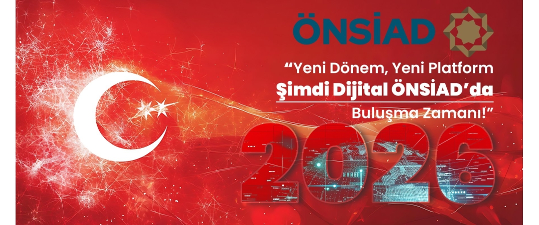 “Yeni Dönem, Yeni Platform – Şimdi Dijital ÖNSİAD’da Buluşma Zamanı!”