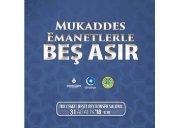  ”Mukaddes Emanetlerin Hizmetinde Beş Asır Belgeseli” 